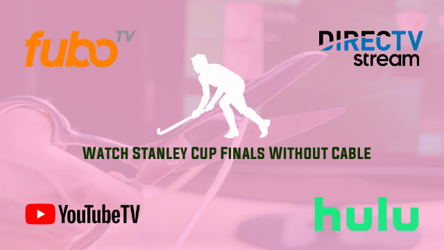 watch Stanley Cup Finals Without Cable